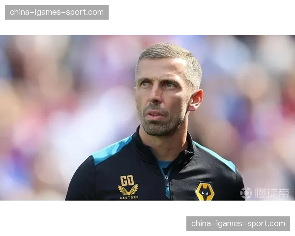 人物聚焦：狼队主帅加里-奥尼尔谈自己首个完整英超赛季的挑战